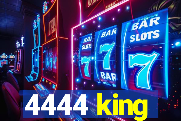 4444 king